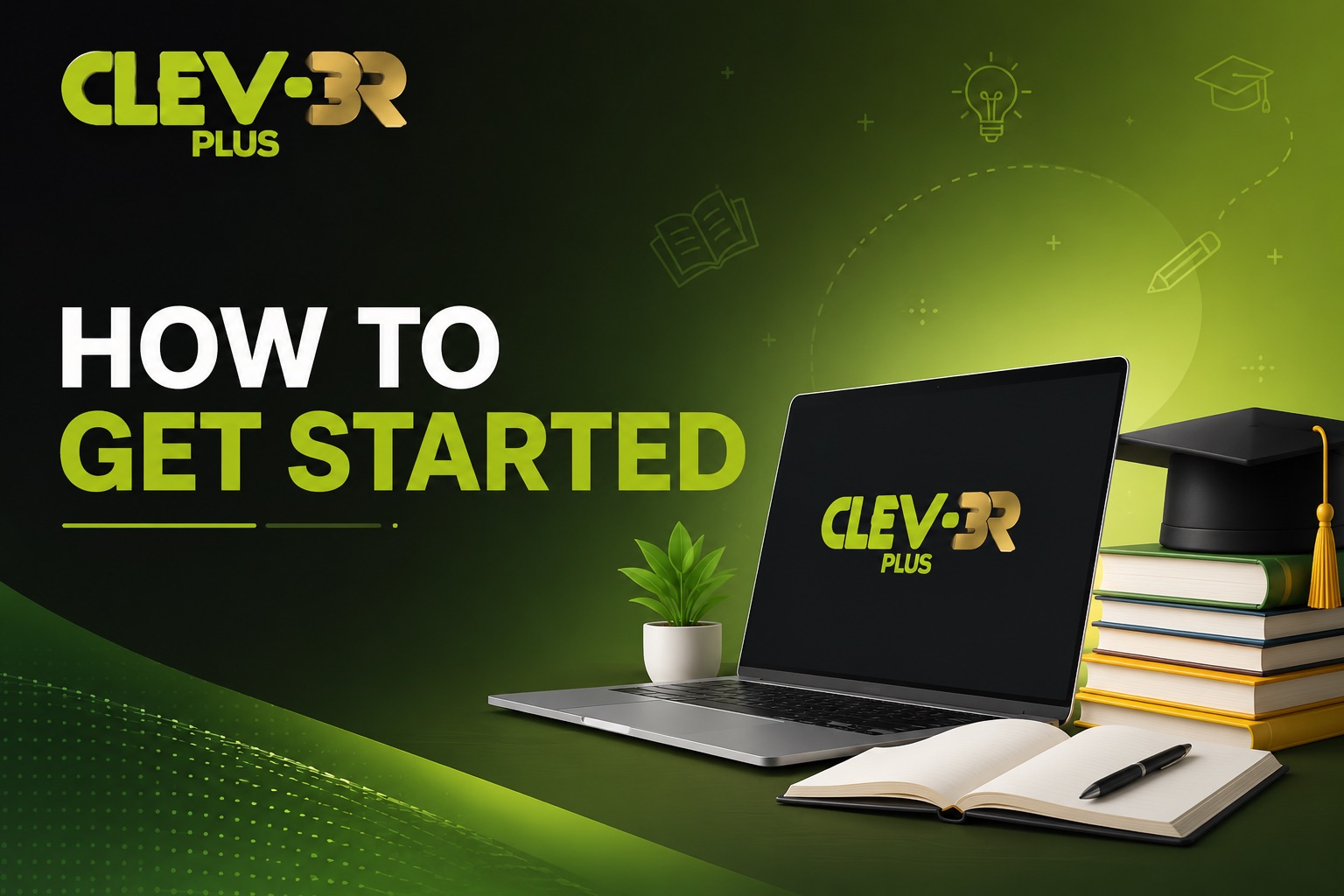 HOW TO GET STARTED