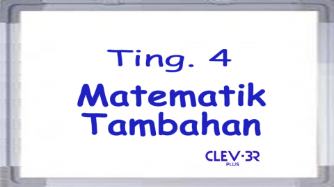 Tingkatan 4 - Matematik Tambahan