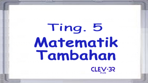 Tingkatan 5 - Matematik Tambahan